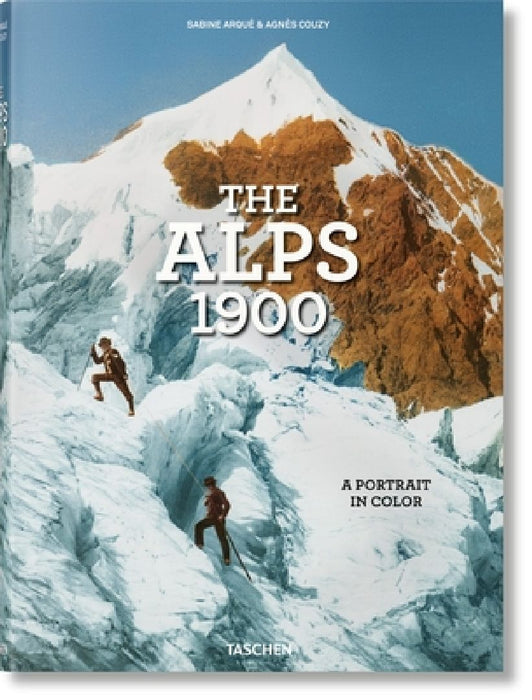 The Alps 1900. a Portrait in Color by Agnès Couzy