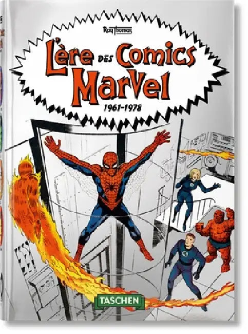 L'Ère Des Comics Marvel 1961-1978. 40th Ed. by Roy Thomas