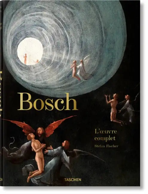 Bosch. l'Oeuvre Complet by Stefan Fischer