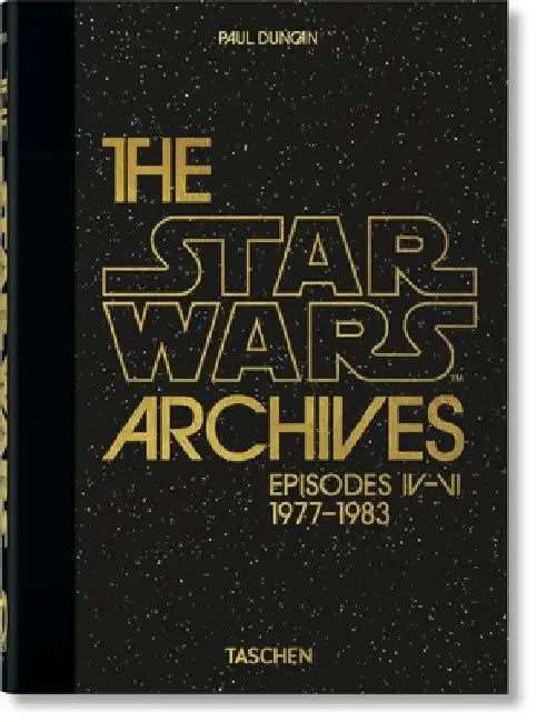 The Star Wars Archives. 1977-1983. 40th Ed. by Paul Duncan