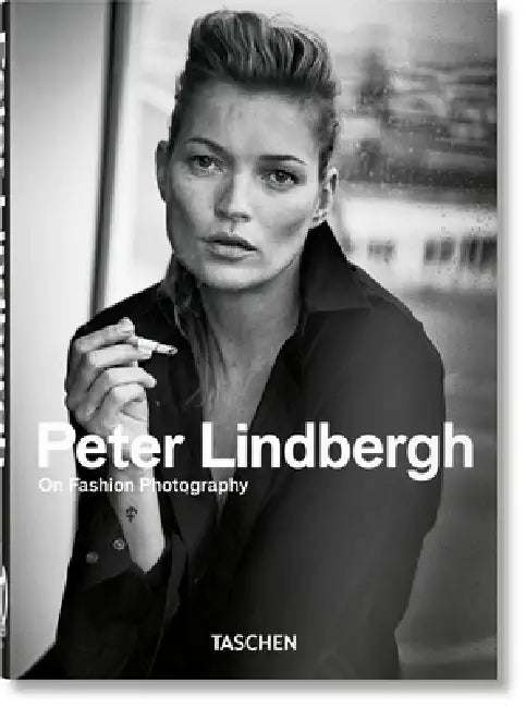 Peter Lindbergh. on Fashion Photography. 45th Ed. by Peter Lindbergh