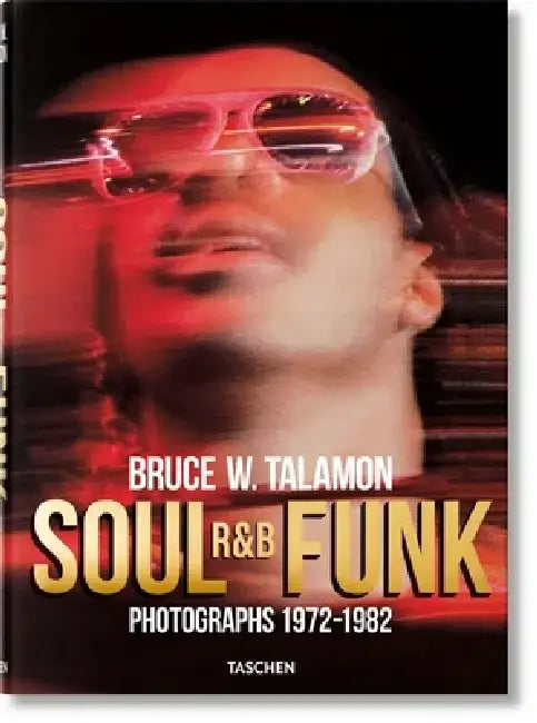 Bruce W. Talamon. Soul. R&b. Funk. Photographs 1972-1982 by Pearl Cleage