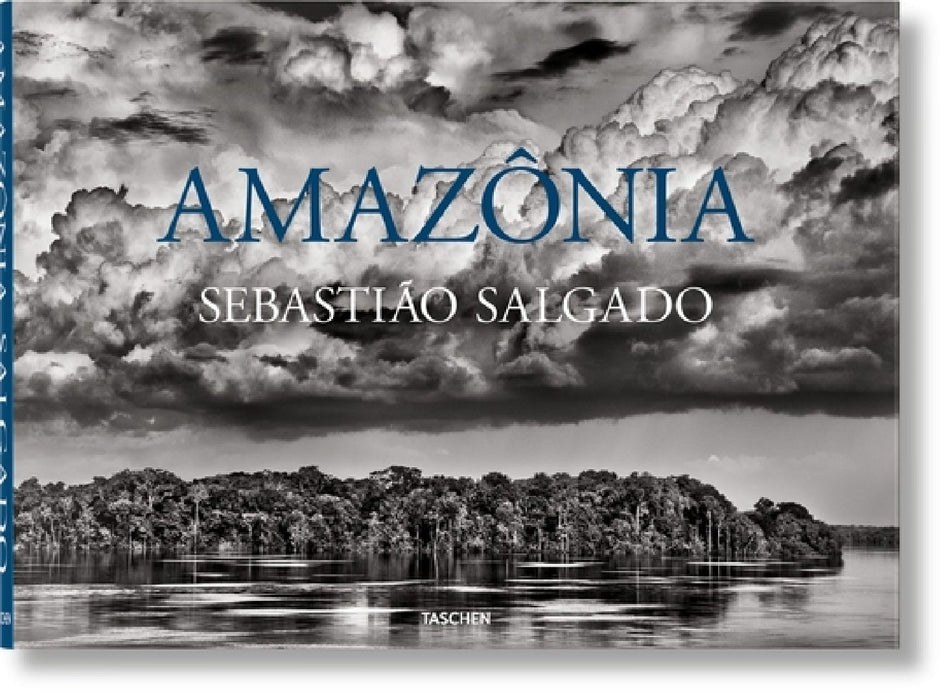 Sebastião Salgado. Amazônia by Lélia Wanick Salgado