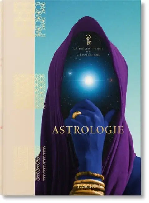 Astrologie. La Bibliothèque de l'Ésotérisme by Andrea Richards, Jessica Hundley