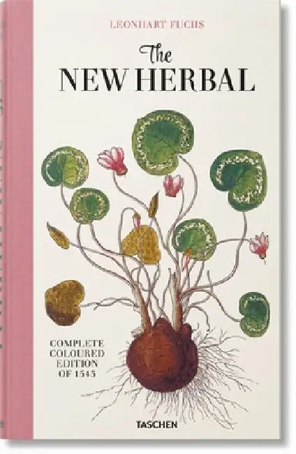 Leonhart Fuchs. the New Herbal by Werner Dressendörfer