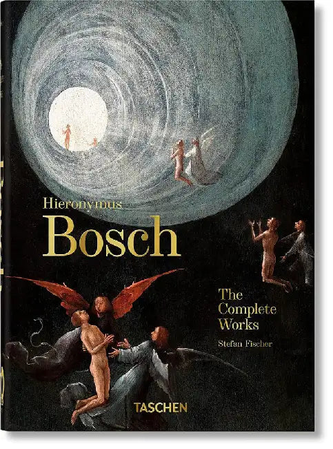 Hieronymus Bosch. the Complete Works. 40th Anniversary Edition by Stefan Fischer