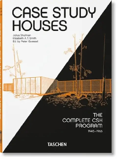 Case Study Houses. the Complete CSH Program 1945-1966. 40th Anniversary Edition by Elizabeth A. T. Smith