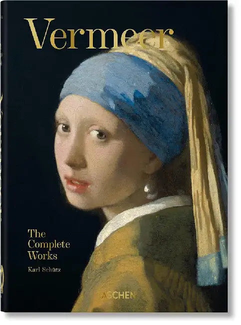 Vermeer. the Complete Works. 40th Anniversary Edition by Karl Schütz