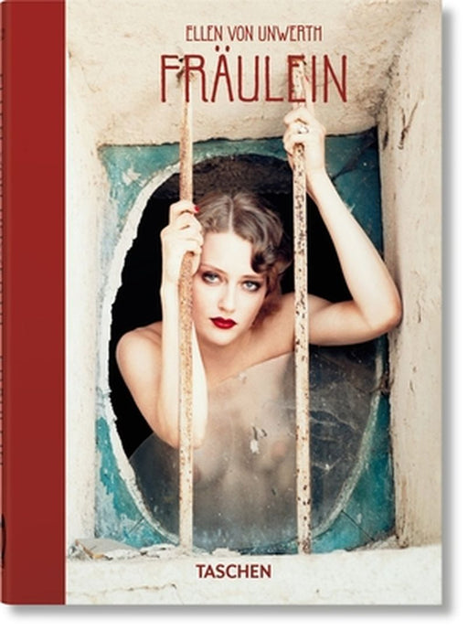 Ellen Von Unwerth. Fräulein. 40th Ed. by Ingrid Sischy