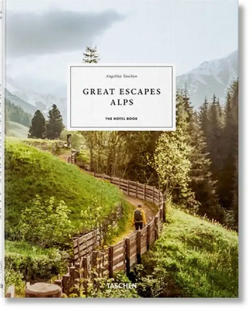 Great Escapes Alps. the Hotel Book by Angelika Taschen