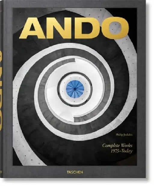 Ando. Complete Works 1975-Today by Philip Jodidio