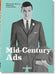 Mid-Century Ads. 40th Ed. by Steven Heller