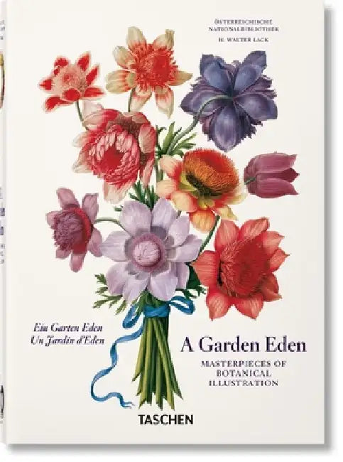 A Garden Eden. Masterpieces of Botanical Illustration. 40th Ed. by H. Walter Lack