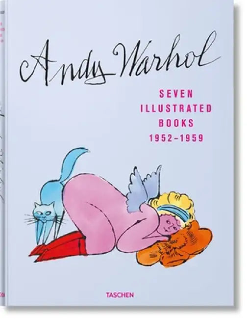 Andy Warhol. Seven Illustrated Books 1952-1959 by Nina Schleif