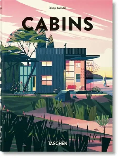 Cabins. 45th Ed. by Philip Jodidio