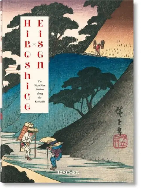 Hiroshige & Eisen. the Sixty-Nine Stations Along the Kisokaido. 40th Ed. by Taschen