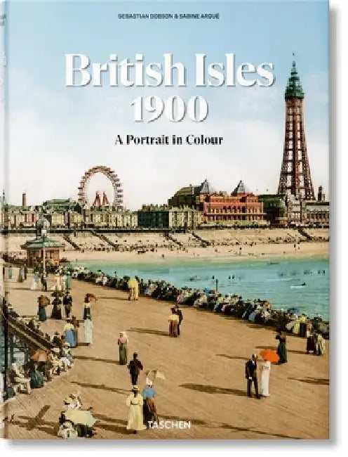 The British Isles 1900. a Portrait in Colour by Sebastian Dobson