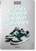 World's Greatest Sneaker Collectors by Simon Wood