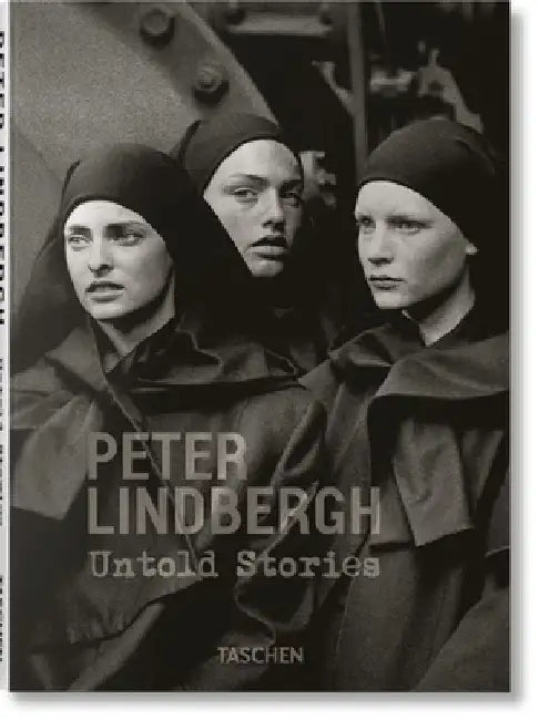 Peter Lindbergh. Untold Stories by Taschen
