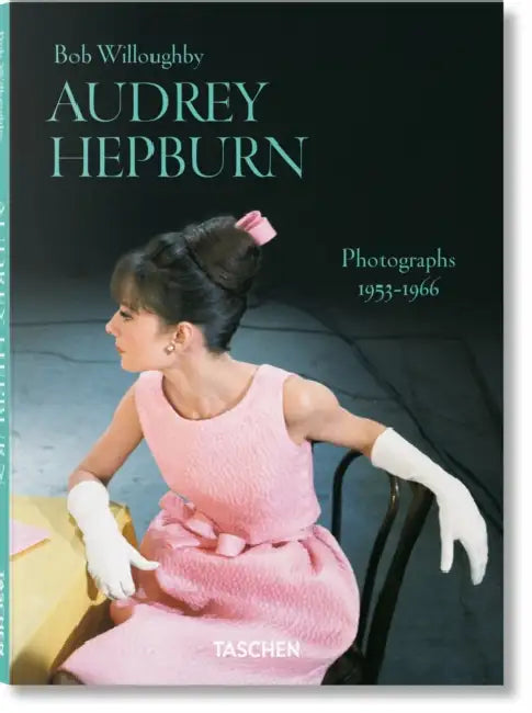 Bob Willoughby. Audrey Hepburn. Photographs 1953-1966 by Bob Willoughby
