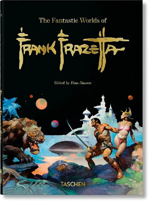 The Fantastic Worlds of Frank Frazetta. 40th Ed. by Dan Nadel