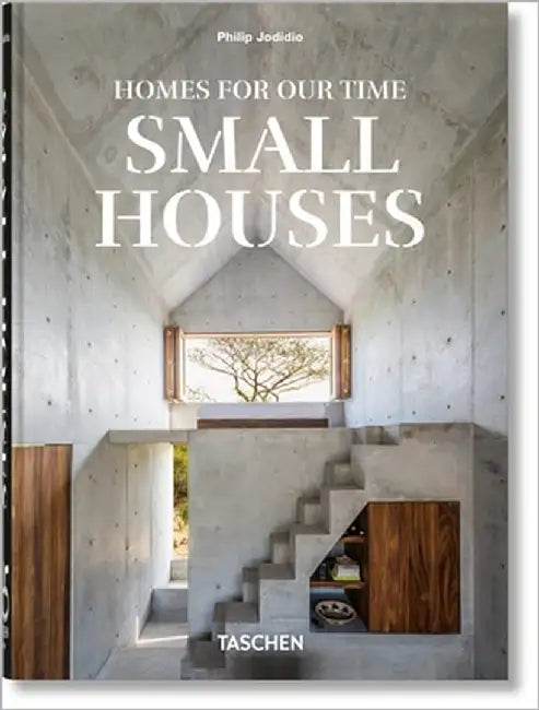 Homes for Our Time. Small Houses. 45th Ed. by Philip Jodidio