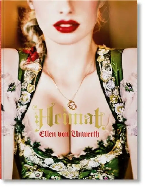 Ellen Von Unwerth. Heimat by Ellen Von Unwerth