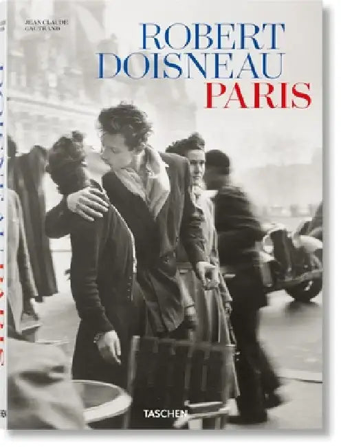 Robert Doisneau. Paris by Jean Claude Gautrand
