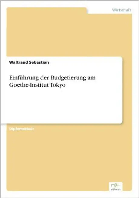 Einführung der Budgetierung am Goethe-Institut Tokyo by Sebastian, Waltraud