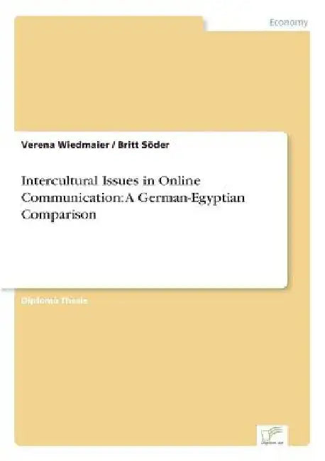 Intercultural Issues in Online Communication: A German-Egyptian Comparison by Verena Wiedmaier