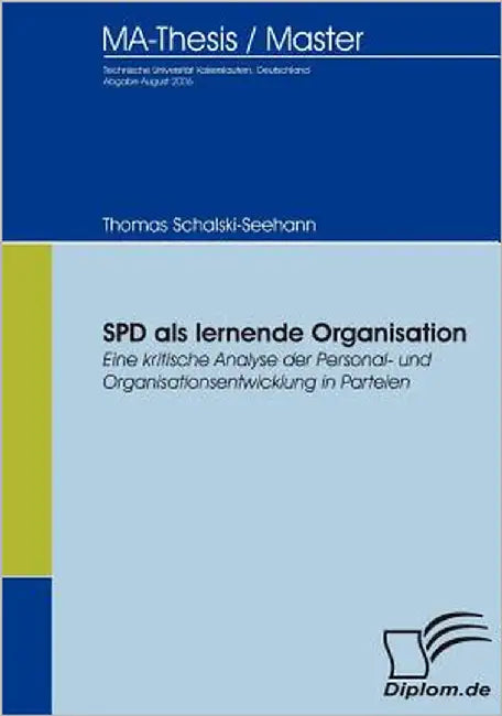 SPD als lernende Organisation: Eine kritische Analyse der Personal- und Organisationsentwicklung in Parteien by Schalski-Seehann, Thomas