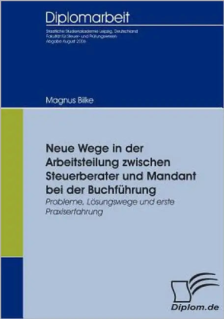 Neue Wege in der Arbeitsteilung zwischen Steuerberater und Mandant bei der Buchführung: Probleme, Lösungswege und erste Praxiserfahrung by Bilke, Magnus
