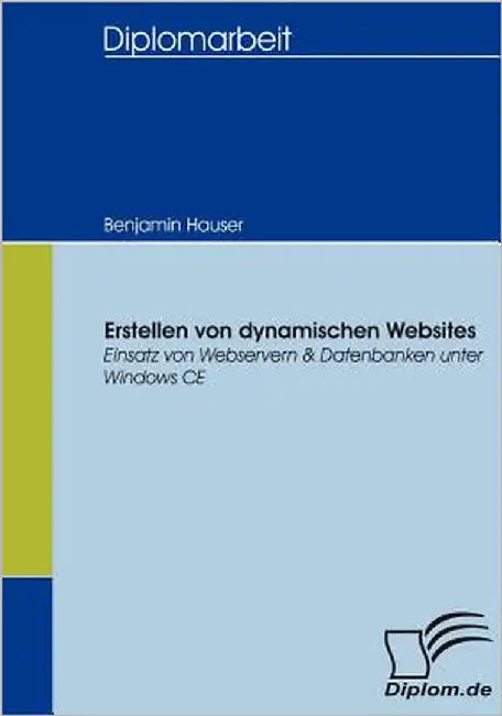 Erstellen von dynamischen Websites: Einsatz von Webservern & Datenbanken unter Windows CE by Hauser, Benjamin