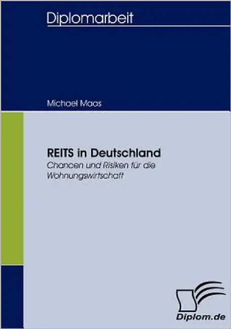 REITS in Deutschland: Chancen und Risiken für die Wohnungswirtschaft by Maas, Michael