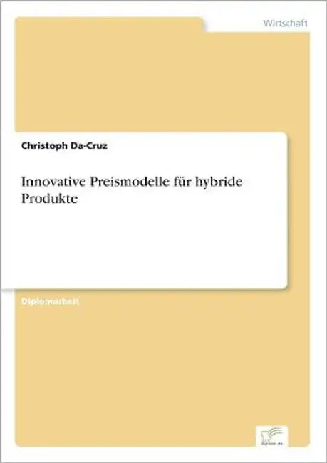 Innovative Preismodelle für hybride Produkte by Da-Cruz, Christoph