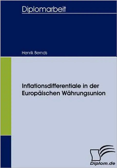 Inflationsdifferentiale in der Europäischen Währungsunion by Bernds, Henrik