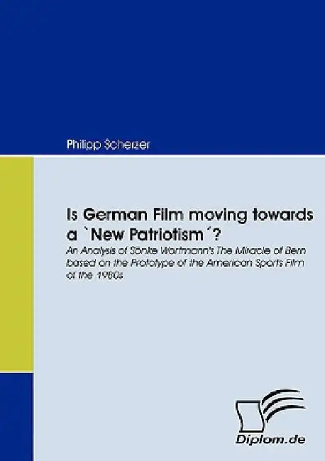 Is German Film moving towards a `New Patriotism´? by Philipp Scherzer