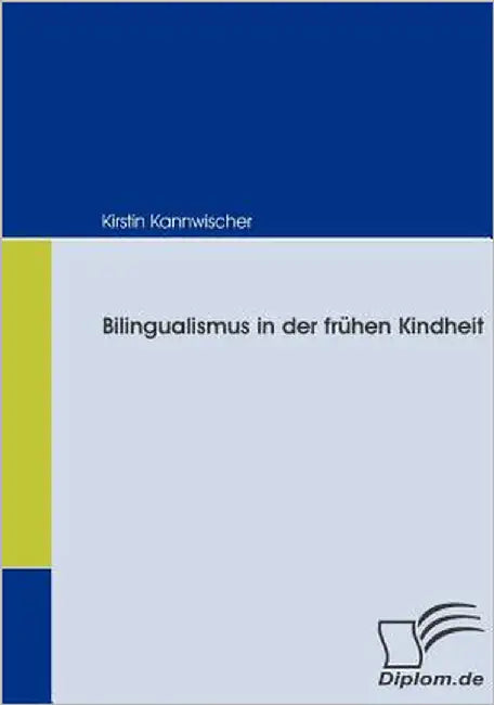 Bilingualismus in der frühen Kindheit by Kannwischer, Kirstin