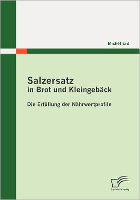 Salzersatz in Brot und Kleingebäck: Die Erfüllung der Nährwertprofile by Michèl Erd
