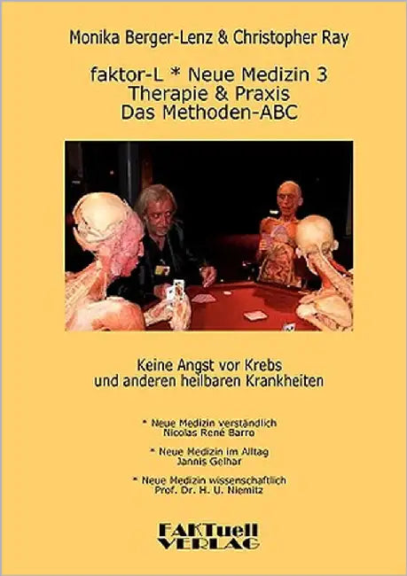 faktor-L * Neue Medizin 3 * Das Methoden ABC: Therapie und Praxis bei Krebs und allen anderen heilbaren Krankheiten by Berger-Lenz, Monika