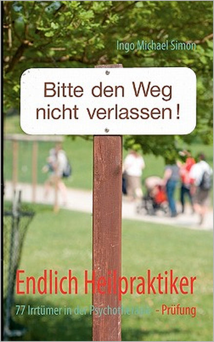 Endlich Heilpraktiker: 77 Irrtümer in der Psychotherapieprüfung by Ingo Michael Simon