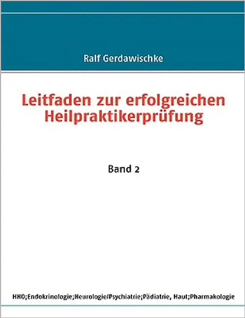 Leitfaden zur erfolgreichen Heilpraktikerprüfung: Band 1 by Gerdawischke, Ralf