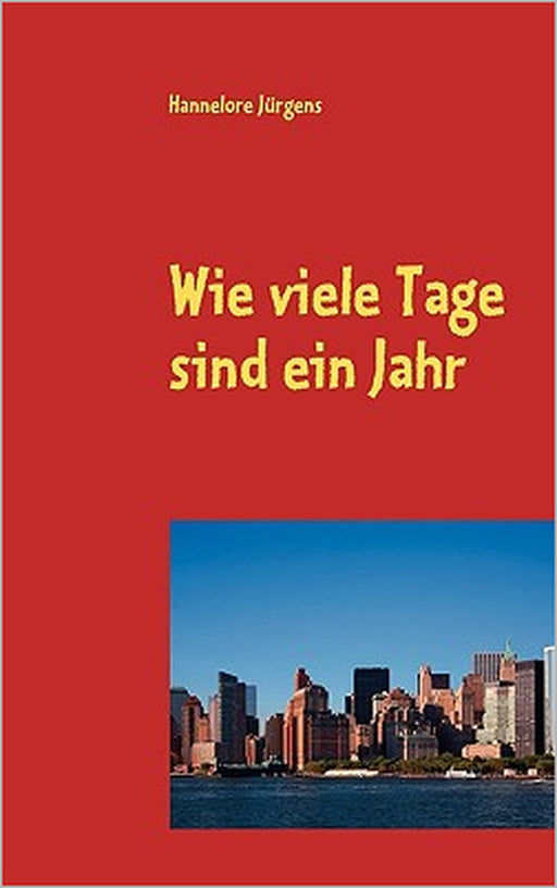 Wie viele Tage sind ein Jahr: Roman by Hannelore Jürgens