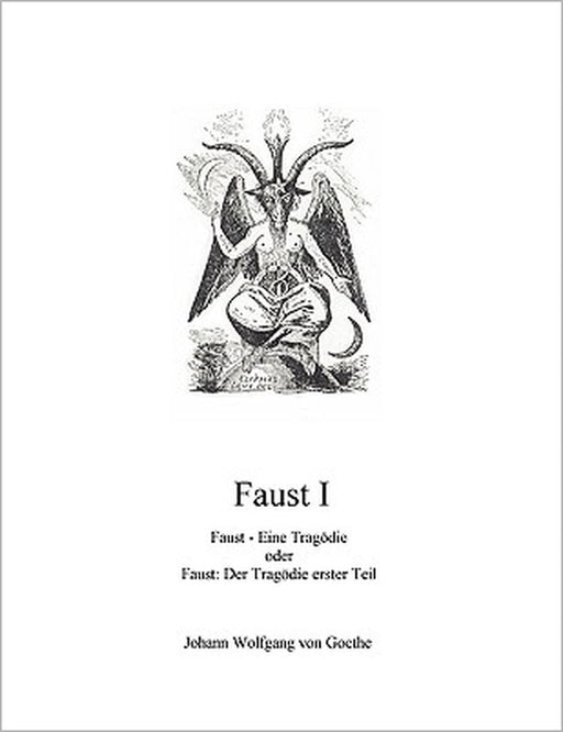 Faust I: Faust - Eine Tragödie by Johann Wolfgang Von Goethe