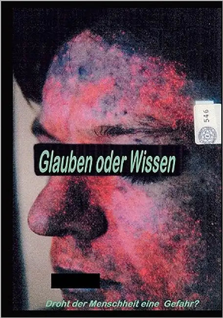 Glauben oder Wissen: Droht der Menschheit eine Gefahr by Schwingfeld