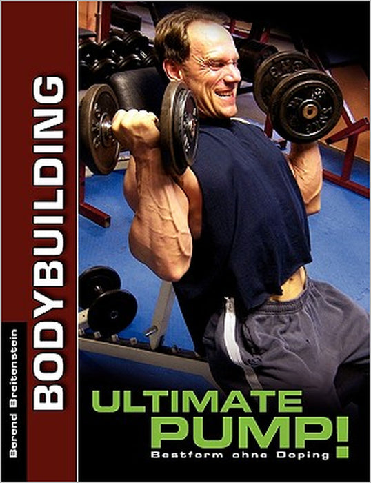 Ultimate Pump!: Bestform ohne Doping by Berend Breitenstein