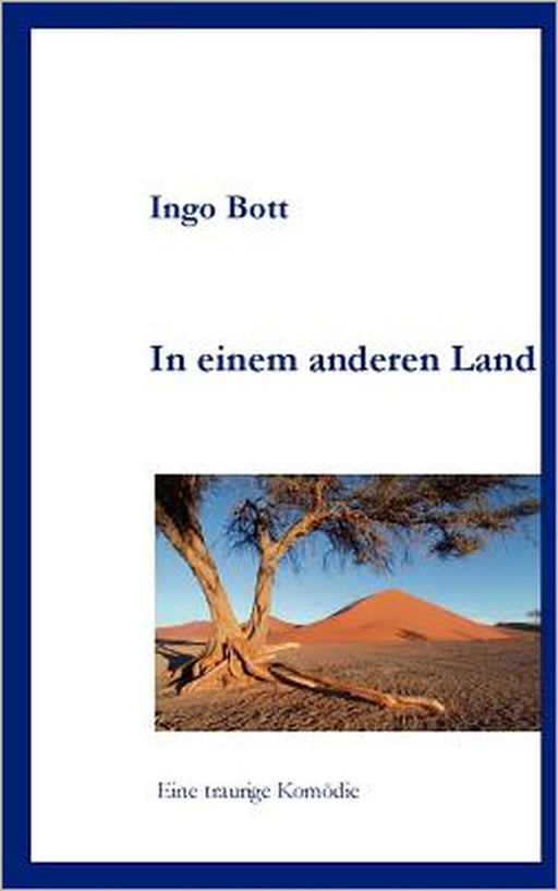 In einem anderen Land: Eine traurige Komödie by Ingo Bott