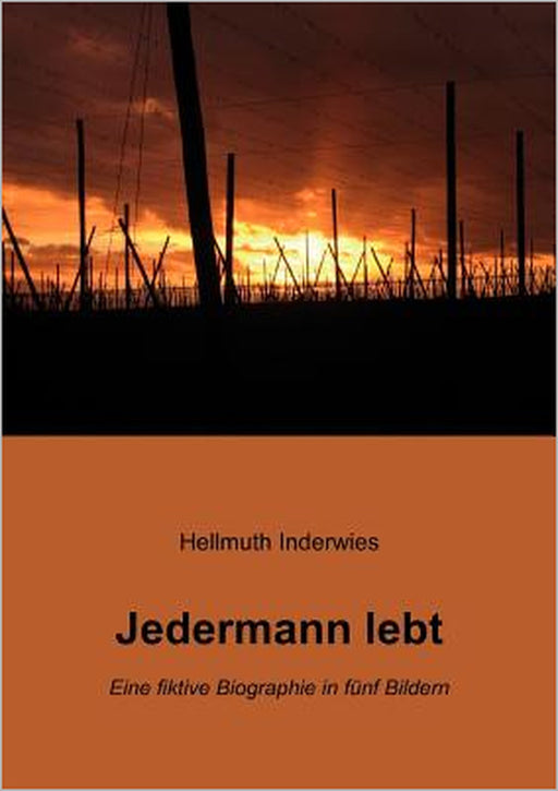 Jedermann lebt: Eine fiktive Biographie in fünf Bildern by Hellmuth Inderwies