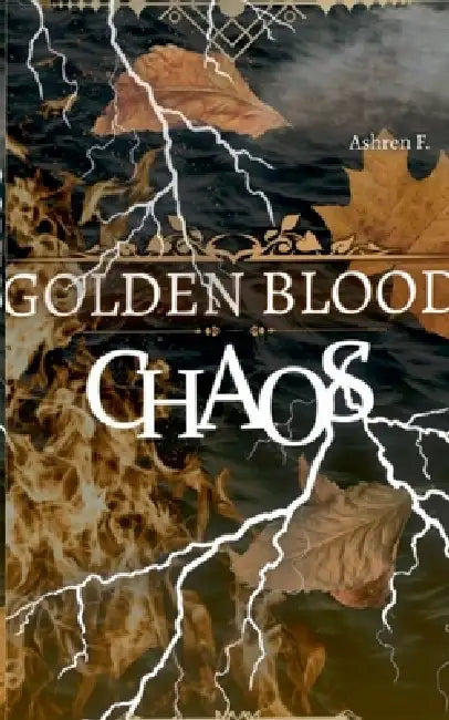 Golden Blood: Chaos by Ashren F