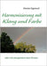Harmonisierung mit Klang und Farbe: oder wie energetisiert man Wasser by Sigmund, Marion